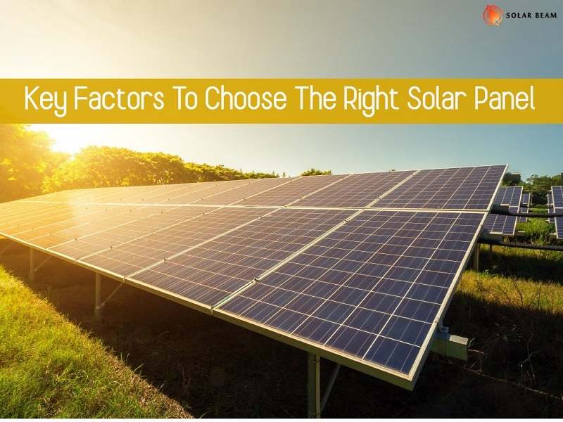 How to Choose the Right Solar Panel - Consider These Factors