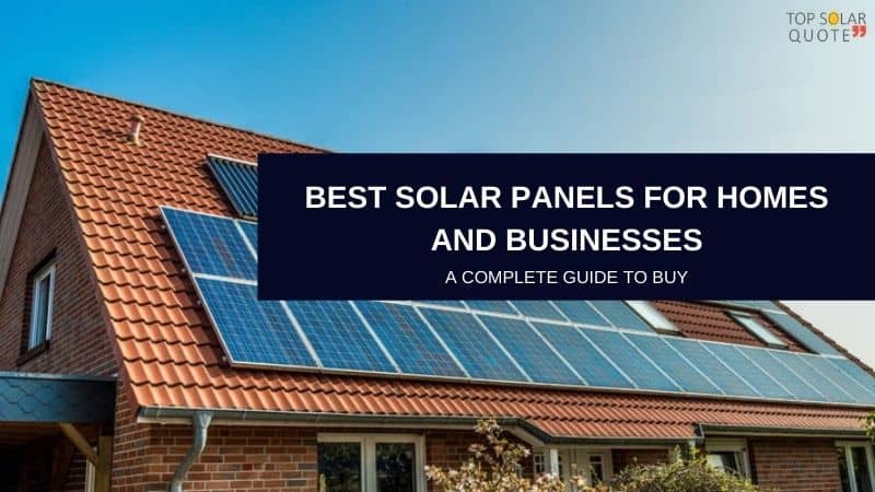 A Complete Guide To Buy Best Solar Panels For Homes And Businesses